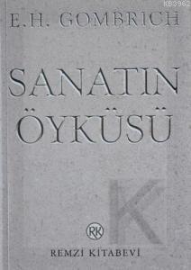 Sanatın Öyküsü | Ernst H. Gombrich | Remzi Kitabevi