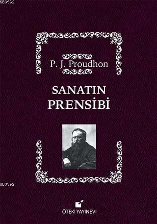 Sanatın Prensibi | Pierre Joseph Proudhon | Öteki Yayınevi