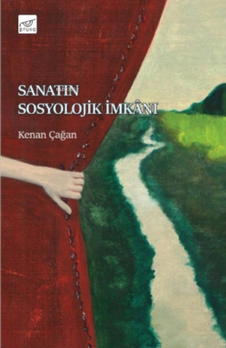 Sanatın Sosyolojik İmkânı | Kenan Çağan | Pruva