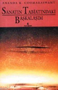 Sanatın Tabiatındaki Başkalaşım | Ananda K. Coomaraswamy | İnsan Yayın