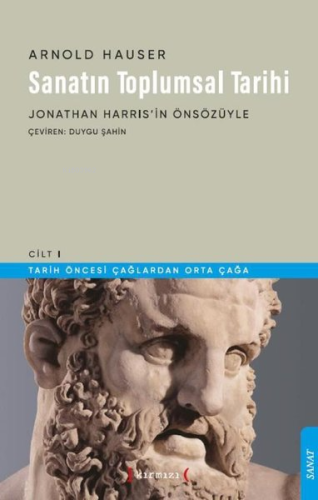 Sanatın Toplumsal Tarihi;Tarih Öncesi Çağlardan Orta Çağa | Arnold Hau