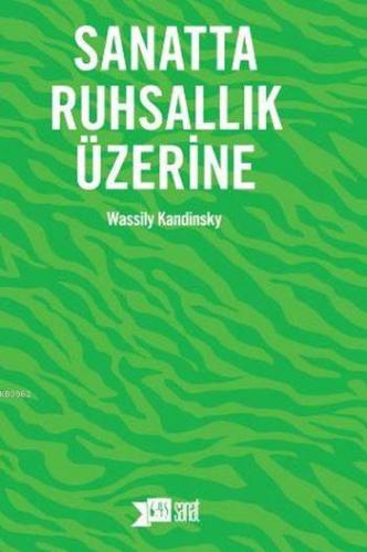 Sanatta Ruhsallık Üzerine | Wassily Kandinsky | Altıkırkbeş Yayın (645