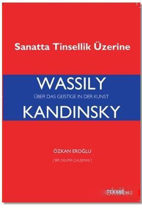 Sanatta Tinsellik Üzerine | Wassily Kandinsky | Tekhne Yayınları