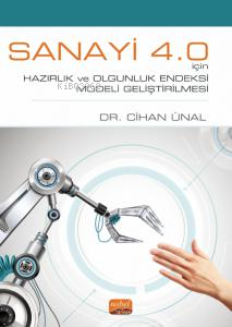 Sanayi 4.0 İçin Hazırlık ve Olgunluk Endeksi Modeli Geliştirilmesi | C