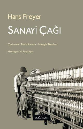 Sanayi Çağı | Hans Freyer | Doğu Batı Yayınları