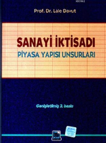 Sanayi İktisadı; Piyasa Yapısı Unsurları | Lale Davut | İmaj Yayıncılı