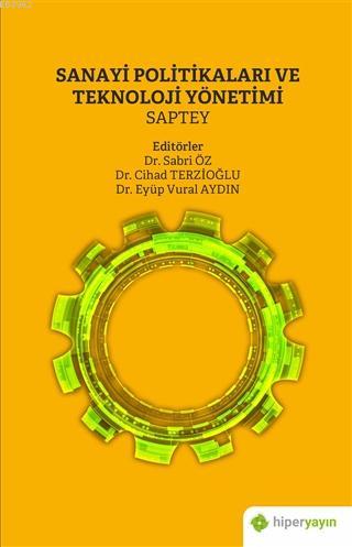 Sanayi Politikaları ve Teknoloji Yönetimi | Sabri Öz | Hiper Yayınları