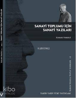 Sanayi Toplumu İçin Sanayi Yazıları | İlhan Tekeli | Tarih Vakfı Yurt 