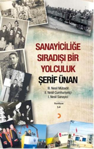 Sanayiciliğe Sıradışı Bir Yolculuk Şerif Ünan; III.Nesil Mübadil II. N