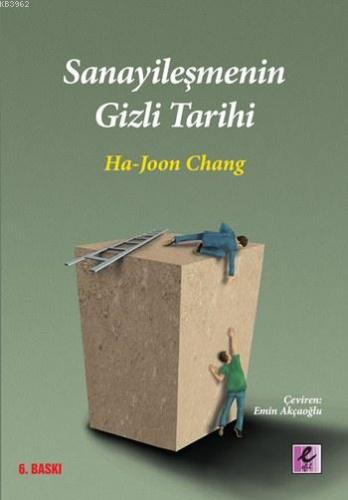 Sanayileşmenin Gizli Tarihi | Ha-Joon Chang | Efil Yayınevi