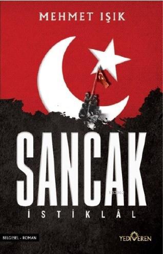 Sancak – İstiklal - | Mehmet Işık | Yediveren Yayınları