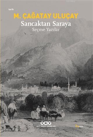 Sancaktan Saraya | M. Çağatay Uluçay | Yapı Kredi Yayınları ( YKY )