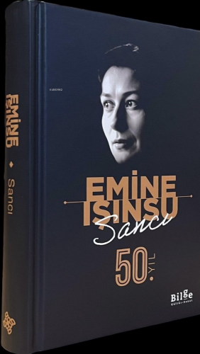 Sancı;50. Yıl Özel Baskı | Emine Işınsu | Bilge Kültür Sanat