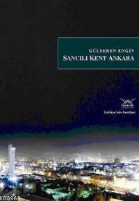 Sancılı Kent Ankara | Gülseren Engin | Heyamola Yayınları