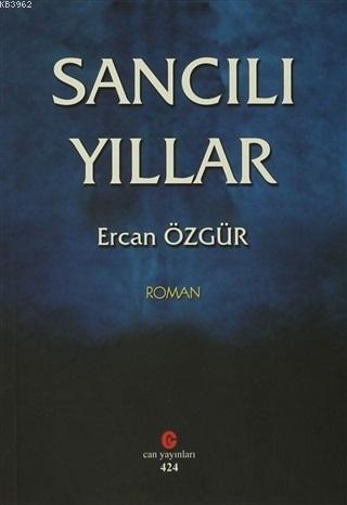 Sancılı Yıllar | Ercan Özgür | Can Yayınları (Ali Adil Atalay)