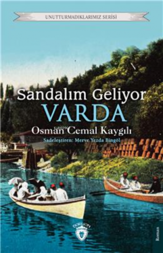 Sandalım Geliyor Varda; Unutturmadıklarımız Serisi | Osman Cemal Kaygı