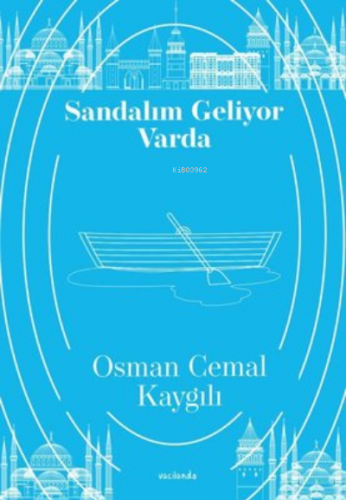 Sandalım Geliyor Varda | Osman Cemal Kaygılı | Vacilando Kitap