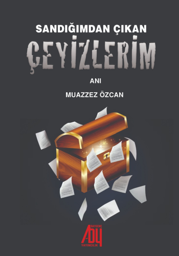 Sandığımdan Çıkan Çeyizlerim | Muazzez Özcan | Baygenç Yayıncılık