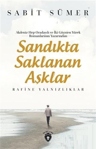 Sandıkta Saklanan Aşklar Rafine Yalnızlıklar | Sabit Sümer | Dorlion Y