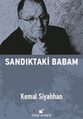 Sandıktaki Babam | Kemal Siyahhan | Öteki Yayınevi