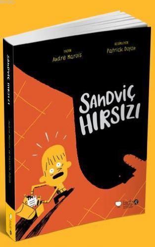 Sandviç Hırsızı | Andre Marois | Redhouse Kidz / Sev Matbaacılık ve Ya