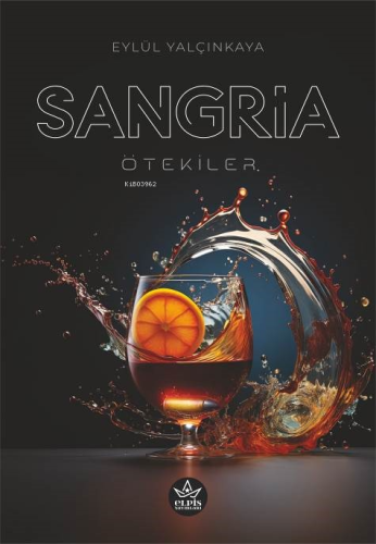 Sangria;Ötekiler | Eylül Yalçınkaya | Elpis Yayınları