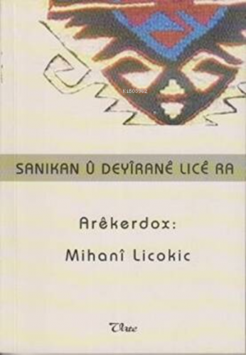 Sanikan û Deyîranê Licê ra | Mihani Licokic | Vate Yayınları / Weşanxa