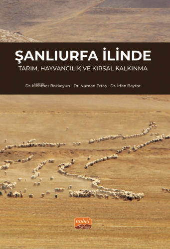 Şanlıurfa İlinde Tarım, Hayvancılık ve Kırsal Kalkınma | Numan Ertaş |