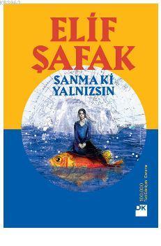 Sanma ki Yalnızsın | Elif Şafak | Doğan Kitap