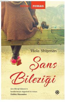 Şans Bileziği | Viola Shipman | Doğan Novus Yayınları