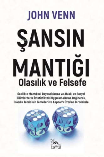 Şansın Mantığı;Olasılık Ve Felsefe | John Venn | Sarmal Kitabevi