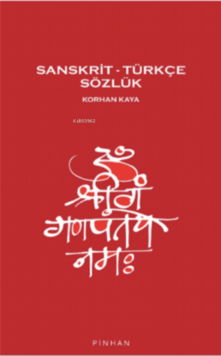 Sanskrit- Türkçe Sözlük | Korhan Kaya | Pinhan Yayıncılık