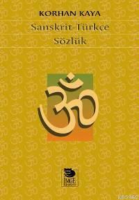 Sanskrit-Türkçe Sözlük | Korhan Kaya | İmge Kitabevi Yayınları