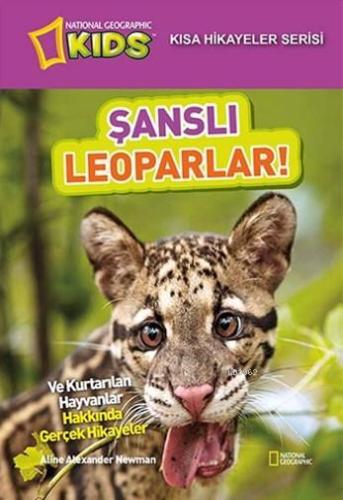 Şanslı Leoparlar; Kısa Hikayeler Serisi | Aline Alexander Newman | Bet