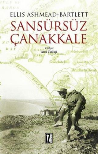 Sansürsüz Çanakkale | Ellis Ashmead Bartlett | İz Yayıncılık