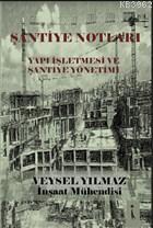 Şantiye Notları - Yapı İşletmesi ve Şantiye Yönetimi | Veysel Yılmaz |