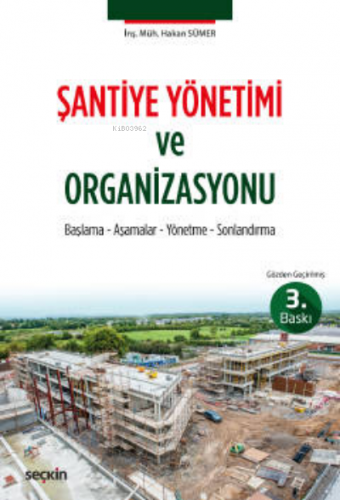 Şantiye Yönetimi ve Organizasyonu | Hakan Sümer | Seçkin Yayıncılık