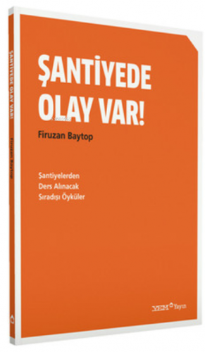 Şantiyede Olay Var!;Şantiyelerden Ders Alınacak Sıradışı Öyküler | Fir