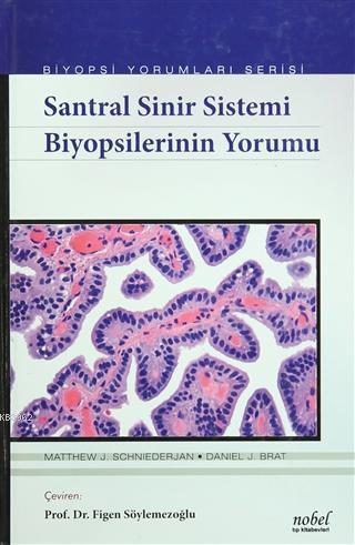 Santral Sinir Sistemi Biyopsilerinin Yorumu | Matthew J. Schniederjan 