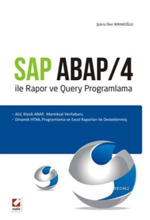 Sap Abap/4 ile Rapor ve Query Programlama; ALV, Klasik ABAP, Mantiksal