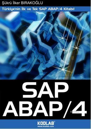 SAP / ABAP 4 | Şükrü İlker Bırakoğlu | Kodlab Yayıncılık