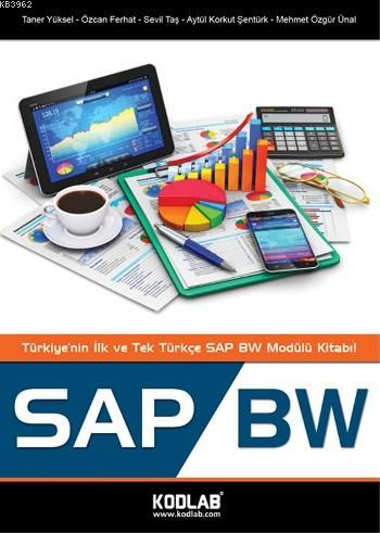 SAP BW; Türkiye'nin İlk ve Tek SAP BW Modülü Kitabı | Taner Yüksel | K