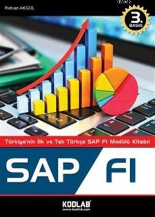 SAP FI; Türkiye'nin İlk ve Tek Türkçe SAP FI Modülü Kitabı | Rıdvan Ak