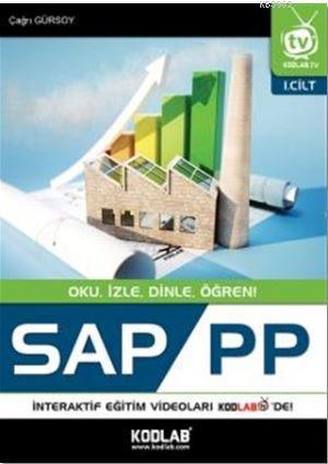 Sap PP 1. Cilt; Oku, İzle, Dinle, Öğren! | Çağrı Gürsoy | Kodlab Yayın