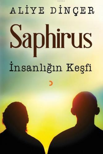 Saphirus; İnsanlığın Keşfi | Aliye Dinçer | Cinius Yayınları