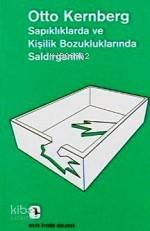 Sapıklıklarda ve Kişilik Bozukluklarında Saldırganlık | Otto F. Kernbe