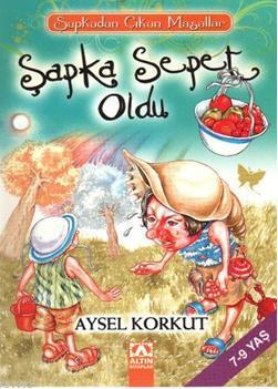 Şapka Sepet Oldu | Aysel Korkut | Altın Kitaplar