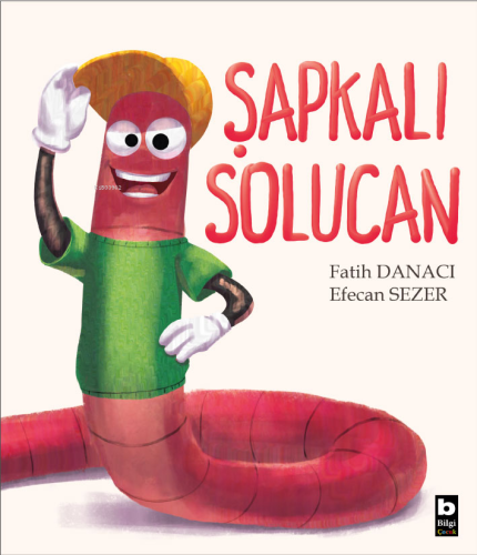 Şapkalı Solucan | Fatih Danacı | Bilgi Yayınevi