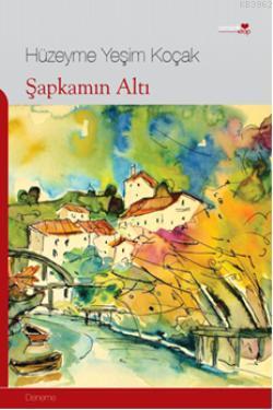 Şapkamın Altı | Hüzeyme Yeşim Koçak | Romantik Kitap Yayınları