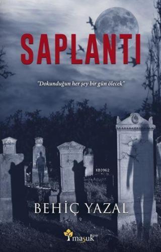 Saplantı | Behiç Yazal | Maşuk Kitap